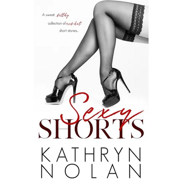 Sexy Shorts: a collection of bite-sized erotica