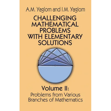 Challenging Mathematical Problems with Elementary Solutions, Vol. II: Volume 2
