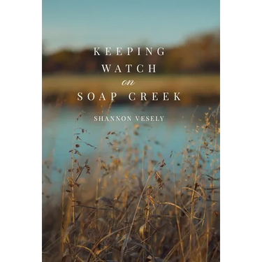 Keeping Watch on Soap Creek
