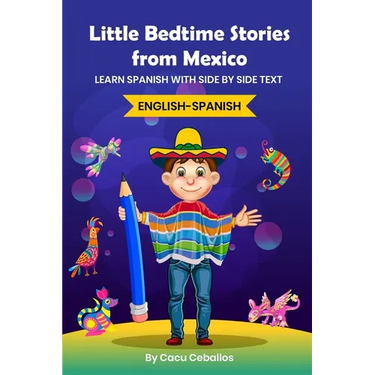 Little Bedtime Stories from Mexico: Learn Spanish with side by side text