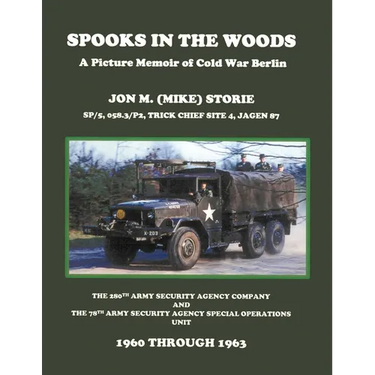 Spooks in the Woods: A Picture Memoir of Cold War Berlin