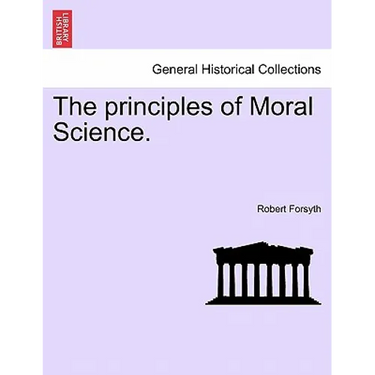 The principles of Moral Science.