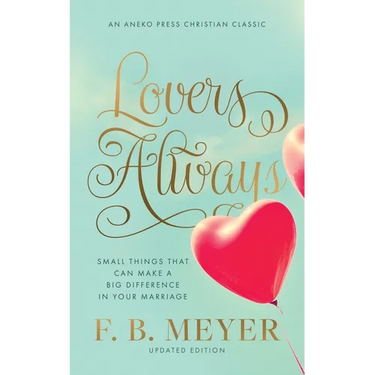 Lovers Always: Small Things That Can Make a Big Difference in Your Marriage