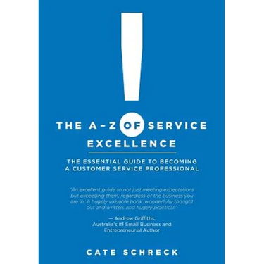 The A-Z of Service Excellence: The Essential Guide to Becoming a Customer Service Professional