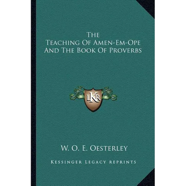 The Teaching Of Amen-Em-Ope And The Book Of Proverbs