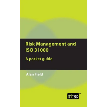 Risk Management and ISO 31000: A pocket guide