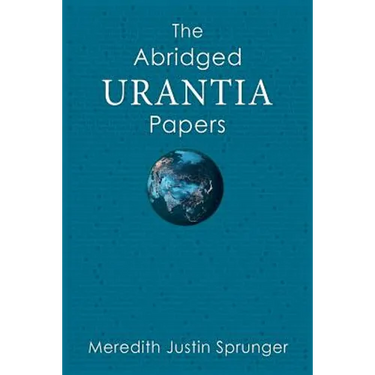 The Abridged Urantia Papers