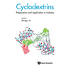 Cyclodextrins: Preparation and Application in Industry