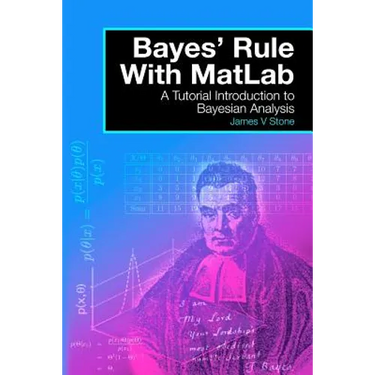 Bayes' Rule with MatLab: A Tutorial Introduction to Bayesian Analysis
