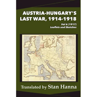 Austria-Hungary's Last War, 1914-1918 Vol 6 (1917): Leaflets