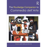 The Routledge Companion to Commedia dell'Arte