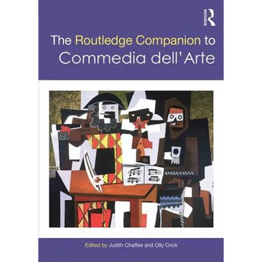 The Routledge Companion to Commedia dell'Arte