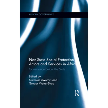Non-State Social Protection Actors and Services in Africa: Governance Below the State