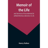 Memoir of the Life and Services of Vice-Admiral Sir Jahleel Brenton, Baronet, K.C.B.