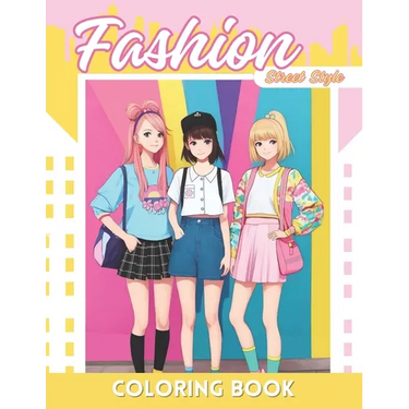 Fashion Anime Coloring Book: Street Style Coloring Adventures for Girls and Teens