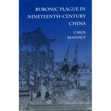 Bubonic Plague in Nineteenth-Century China