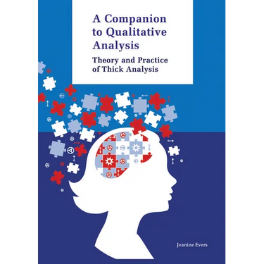 Companion to Qualitative Analysis: Theory and Practice of Thick Analysis