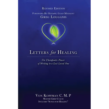 Letters for Healing: The Therapeutic Power of Writing to a Lost Loved One - Revised Edition