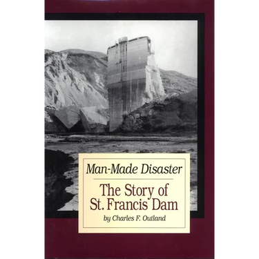 Man-Made Disaster: The Story of St. Francis Dam Volume 3