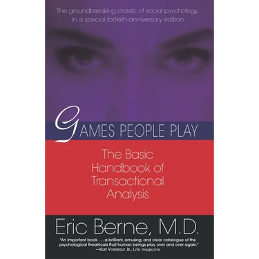 Games People Play: The Basic Handbook of Transactional Analysis.