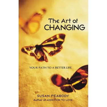 The Art of Changing: Your Path to a Better Life