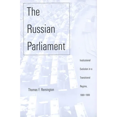 Russian Parliament: Institutional Evolution in a Transitional Regime, 1989-1999
