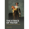 The Ethics of Water: From Commodification to Common Ownership