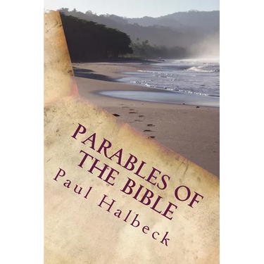 Parables of the Bible: Discovering the Mysteries of God's kingdom