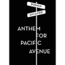 Anthem for Pacific Avenue