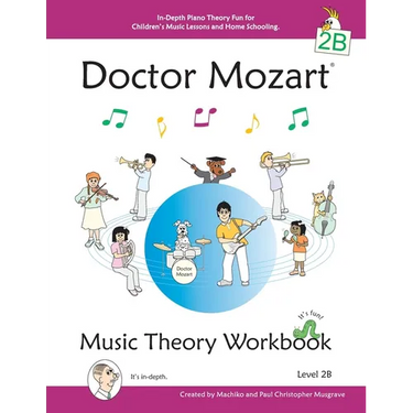 Doctor Mozart Music Theory Workbook Level 2B: In-Depth Piano Theory Fun for Children's Music Lessons and HomeSchooling - For Beginners Learning a Musi