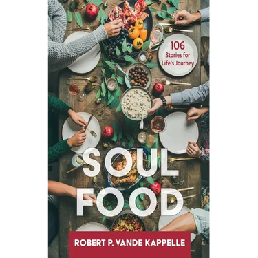Soul Food: 106 Stories for Life's Journey