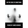 On the Edge of Something