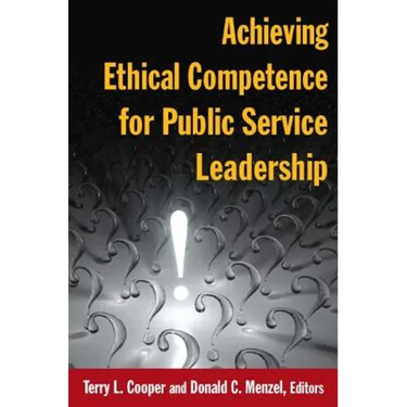Achieving Ethical Competence for Public Service Leadership