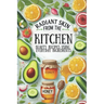 Radiant Skin from the Kitchen: Beauty Recipes Using Everyday Ingredients: Micro Book - B6