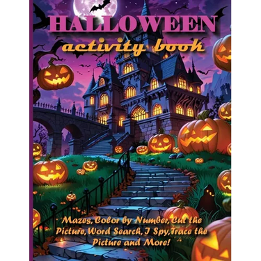 HALLOWEEN Activity Book For Kids: Mazes, Color By Number, Cut the Picture, Word Search, İ Spy: Trace the Picture and More!