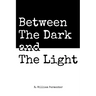 Between The Dark and The Light
