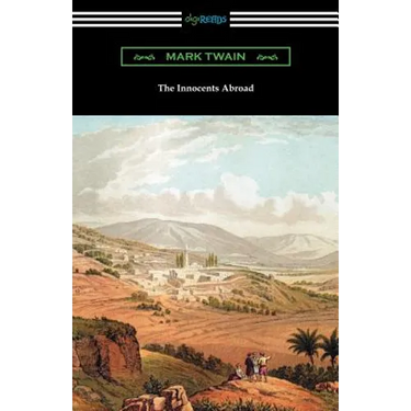 The Innocents Abroad: (with an Introduction by Edward P. Hingston)