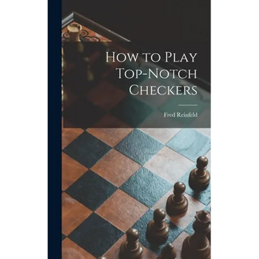 How to Play Top-notch Checkers