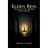 Elden Ring: Shadow Of The Erdtree Game Guide: The Definitive Companion for Surviving Shadow of the Erdtree
