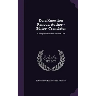 Dora Knowlton Ranous, Author--Editor--Translator: A Simple Record of a Noble Life