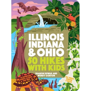 50 Hikes with Kids Illinois, Indiana, and Ohio