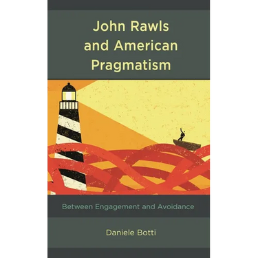 John Rawls and American Pragmatism: Between Engagement and Avoidance