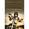 Motorcycles for Women Only