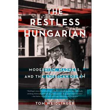 The Restless Hungarian: Modernism, Madness, and the American Dream