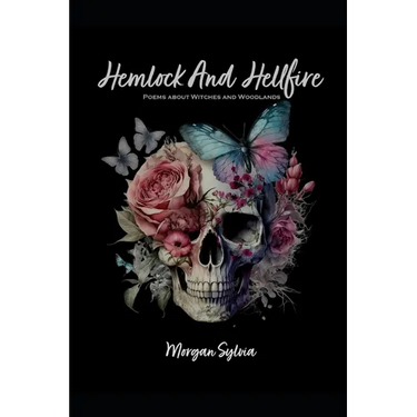 Hemlock And Hellfires: Poems About Witches And Woodlands