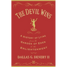 The Devil Wins: A History of Lying from the Garden of Eden to the Enlightenment