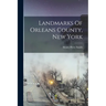 Landmarks Of Orleans County, New York