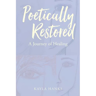 Poetically Restored: A Journey of Healing