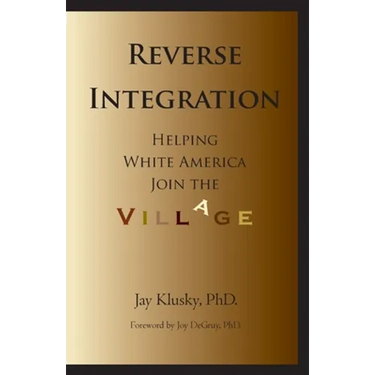 Reverse Integration: Helping White America Join the Village