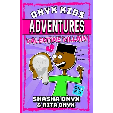 Onyx Kids Adventures: Valentine Villain